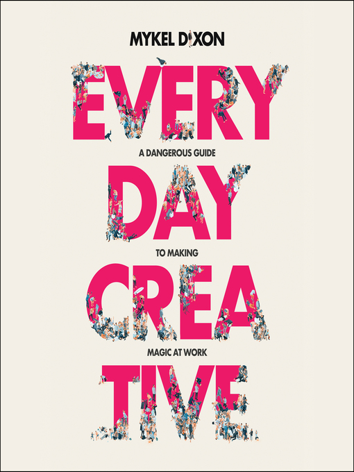 Title details for Everyday Creative by Mykel Dixon - Available